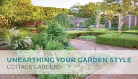 Unearthing Your Garden Style - Cottage Gardens